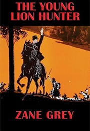 The Young Lion Hunter (Zane Grey)