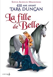 La Fille De Belle. 450 Ans Avant Tara Duncan (Sophie Audouin-Mamikonian)
