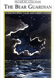 The Bear Guardian (Peter M. Leschak)