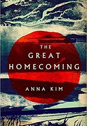 The Great Homecoming (Anna Kim)