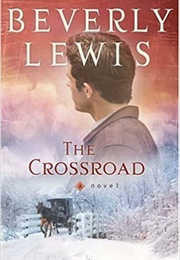 The Cross Roads (Beverly Lewis)