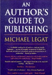 An Author's Guide to Publishing (Michael Legat)