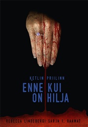 Enne, Kui on Hilja (Ketlin Priilinn)
