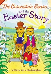 The Bernstein Bears and the Easter Story (Jan Berenstain)