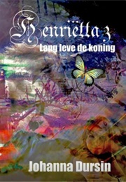 Henriëtta 3 Lang Leve De Koning (Johanna Dursin)