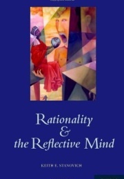 Rationality and the Reflective Mind (Keith Stanovich)
