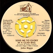 Send Me to Glory in a Glad Bag - John Biggs