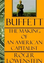 Buffett: The Making of an American Capitalist (Roger Lowenstein)
