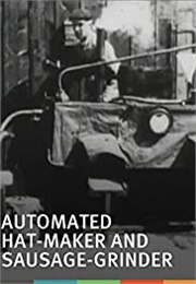 Automated Hat-Maker and Sausage-Grinder (1900)