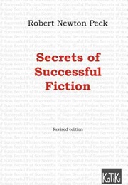 Secrets of Successful Fiction (Robert Newton Peck)