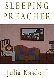 Sleeping Preacher (Julia Spicher Kasdorf)