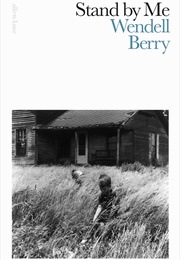 Stand by Me (Wendell Berry)