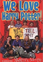 We Love Harry Potter (Sharon Moore)