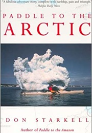 Paddle to the Arctic (Don Starkell)