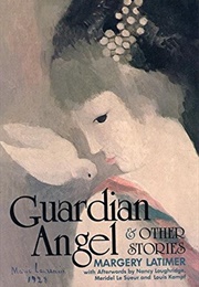 Guardian Angel and Other Stories (Margery Latimer)