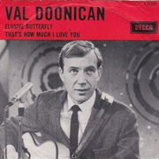 Elusive Butterfly .. Val Doonican