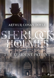 The Resident Patient (Sir Arthur Conan Doyle)