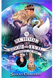The School for Good and Evil: A Crystal of Time (Soman Chainani)