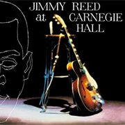 Jimmy Reed - Jimmy Reed at Carnegie Hall