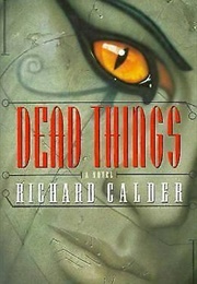 Dead Things (Richard Calder)