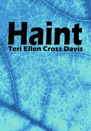 Haint (Teri Ellen Cross Davis)
