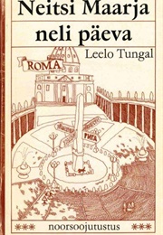 Neitsi Maarja Neli Päeva (Leelo Tungal)