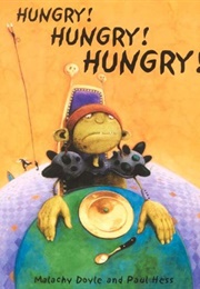 Hungry! Hungry! Hungry! (Malachy)