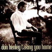 Taking You Home - Don Henley