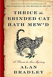 Thrice the Brinded Cat Hath Mew&#39;d ( (Alan Bradley)