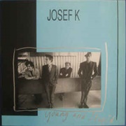 Josef K - Young and Stupid (1987)