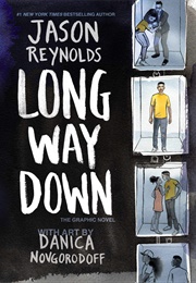 Long Way Down: The Graphic Novel (Jason Reynolds &amp; Danica Novgorodoff)