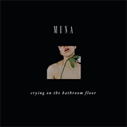 Crying on the Bathroom Floor - Muna