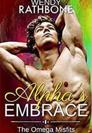 Alpha's Embrace (Wendy Rathbone)