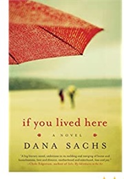 If You Lived Here (Dana Sachs)