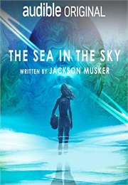 The Sea in the Sky (Jackson Musker)
