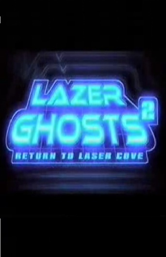 Lazer Ghosts 2: Return to Laser Cove (2008)