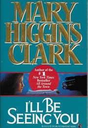 I'll Be Seeing You (Mary Higgins Clark)