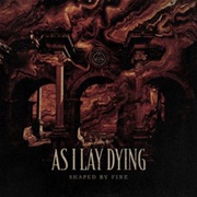 As I Lay Dying-Shaped by Fire