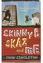 Skinny B, Skaz and Me (John Singleton)
