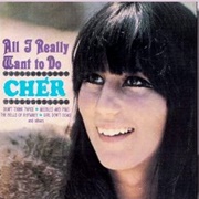 Cher - All I Really Want to Do