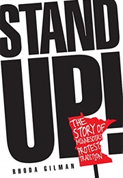 Stand Up! the Story of Minnesota's Protest Tradition (Rhoda R. Gilman)