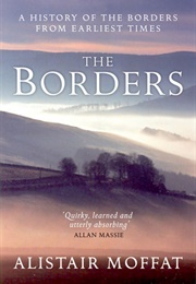 The Borders: A History of Borders (Alistair Moffat)