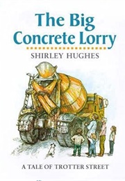 The Big Concrete Lorry (Shirley Hughes)
