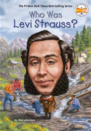 Who Was Levi Strauss? (Ellen Labrecque)