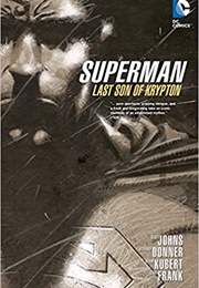 Superman: Last Son of Krypton (Geoff Johns &amp; Adam Kubert)