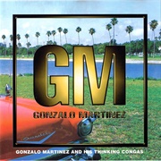 Gonzalo Martines and His Thinking Congas – Gonzalo Martinez (1997)