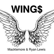 Wings .. (MacKlemore &amp; Ryan Lewis Song)