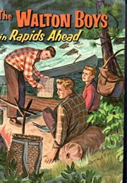 The Walton Boys and Rapids Ahead (Hal Burton)