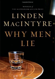 Why Men Lie (Linden Macintyre)