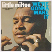 We're Gonna Make It - Little Milton